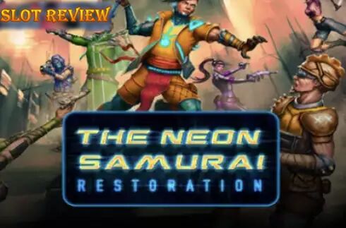 The Neon Samurai Restoration slot